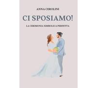 CI SPOSIAMO!: La cerimonia simbolica perfetta