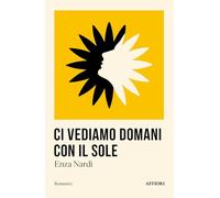 Ci vediamo domani con il sole (Romanzo)