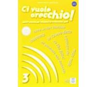 Ci Vuole Orecchio! 3 (nivel B2/c1) (incluye Cd)