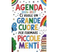 Ci Vuole Un Grande Cuore Per Formare Piccole Menti: Regalo Maestra Fine Anno A5 | Agenda Settimanale 2026 2027
