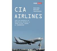 CIA Airlines: Cómo un periódico de provincias desveló la trama ilegal contra el terrorismo (Crónica y Periodismo)