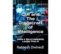 CIA and The Tradecraft of Intelligence: (IRAN & POLICYMAKERS) Langley Files-15