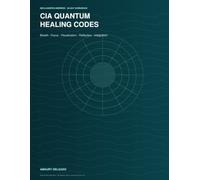 CIA Quantum Healing Codes: A Grounded Guide to the Mystery of the Gateway Files