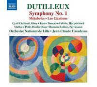 Ciabaud, Cyril; Petit, Mathieu; Robine, Romain; Tomczak-Feltrin, Kasia - Dutilleux, H.: Symphony No. 1 / Métaboles / Les Citations (Ciabaud, Tomczak-Feltrin, Petit, Robine, Lille National Orchestra, J.-C. Casadesus)