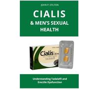 Cialis & Men's Sexual Health: Understanding Tadalafil and Erectile Dysfunction