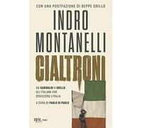 Cialtroni. Da Garibaldi a Grillo gli italiani che disfecero l'Italia (BUR Saggi)