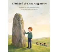 Cian and the Roaring Stone: Book 2 of The Little Legends of Ireland