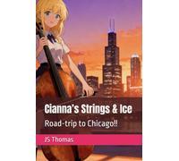 Cianna’s Strings & Ice: Road-trip to Chicago!!