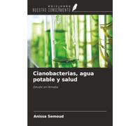 Cianobacterias, agua potable y salud: Estudio en Annaba