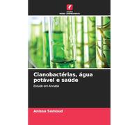 Cianobactérias, água potável e saúde: Estudo em Annaba