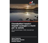 Cianobatteri tossici: impatti ecologici e rischi per la salute