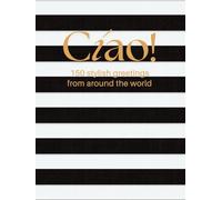 Cíao! 150 Stylish Greetings from Around the World (The Midnight Edition): A Black Coffee Table Book of Global Culture, Design & Fashion - Sleek, Stylish, and Contemporary