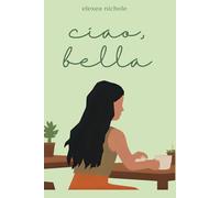 Ciao Bella (From Chaos to Cannolis: The Quarter Life Confessions)
