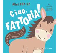 Ciao, fattoria! Mini pop up. Ediz. a colori (Osservo e imparo)