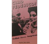 Ciao Federico: Fellini Directs Satyricon [VHS]