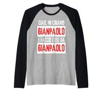 Ciao Sono Gianpaolo Faccio Cose Da Gianpaolo Personalizzato Camiseta Manga Raglan