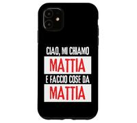 Ciao Sono Mattia Faccio Cose Da Mattia Personalizzato Carcasa para iPhone 11