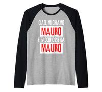 Ciao Sono Mauro Faccio Cose Da Mauro Personalizzato Camiseta Manga Raglan