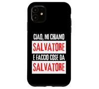 Ciao Sono Salvatore Faccio Cose Da Salvatore Personalizzato Carcasa para iPhone 11