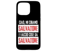 Ciao Sono Salvatore Faccio Cose Da Salvatore Personalizzato Carcasa para iPhone 15 Pro MAX