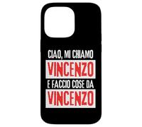 Ciao Sono Vincenzo Faccio Cose Da Vincenzo Personalizzato Carcasa para iPhone 14 Pro MAX