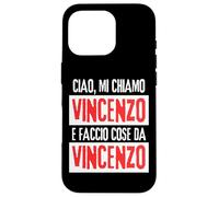 Ciao Sono Vincenzo Faccio Cose Da Vincenzo Personalizzato Carcasa para iPhone 16 Pro