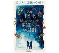 Ciara Geraghty Sibylle Sch Das Leben ist zu kurz für irgendwann: R (Tapa blanda)