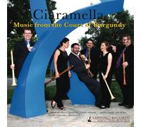 Ciaramella - Ciaramella: Courtly Music | Music From Burgundy Court