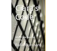 Ciara's Code: When Code Rewrites Reality: 1