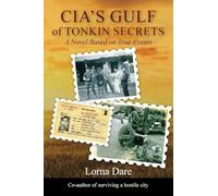 CIA's Gulf of Tonkin Secrets: A Novel Based on True Events