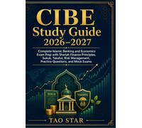 CIBE Study Guide 2026-2027: Complete Islamic Banking and Economics Exam Prep with Shariah Finance Principles, Sukuk, Takaful, Risk Management, Practice Questions, and Mock Exams
