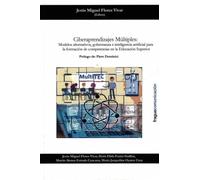 Ciberaprendizajes Múltiples.: Modelos alternativos, gobernanza e inteligencia artificial para la formación de competencias en la Educación Superior.: 231 (Fragua Comunicacion)