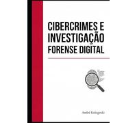 Cibercrimes e Investigação Forense Digital (Série 20ª)