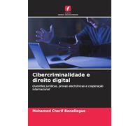 Cibercriminalidade e direito digital: Questões jurídicas, provas electrónicas e cooperação internacional