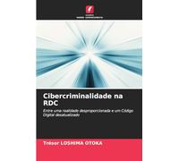 Cibercriminalidade na RDC: Entre uma realidade desproporcionada e um Código Digital desatualizado