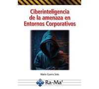 Ciberinteligencia de la amenaza en Entornos Corporativos (Seguridad Informática)