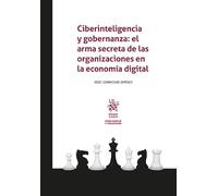 Ciberinteligencia y Gobernanza: El arma secreta de las organizaciones en la economía digital (Inteligencia y Seguridad)
