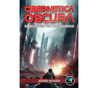 Cibernética Oscura: El Resurgir de las Sombras: 2