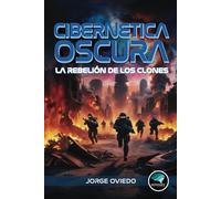 Cibernética Oscura:: La Rebelión de los Clones