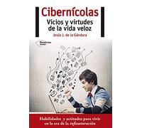 Cibernícolas: Vicios y virtudes de la vida veloz (ACTUAL)