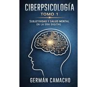 Ciberpsicología: Fundamentos psicológicos, identidad algorítmica y salud mental en una sociedad hiperconectada