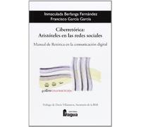 Ciberretórica: Aristóteles En Las Redes Sociales (FRAGUA COMUNICACION)