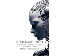 Ciberseguridad 33: Fundamentos y Amenazas Avanzadas. Criptografía Cuántica.