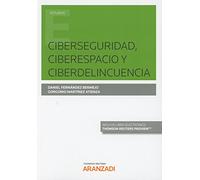 Ciberseguridad, Ciberespacio y Ciberdelincuencia (Monografía)