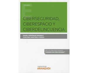 Ciberseguridad, Ciberespacio y Ciberdelincuencia (Monografía)