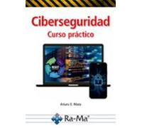 Ciberseguridad. Curso Práctico