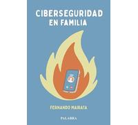 Ciberseguridad en familia (Educación y familia)
