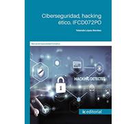 Ciberseguridad, hacking ético. IFCD072PO