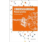Ciberseguridad. Manual práctico (Informática)
