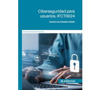 Ciberseguridad para usuarios. IFCT0024 (FORMACION)